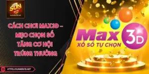 Cách Chơi Max3D – Mẹo Chọn Số Tăng Cơ Hội Trúng Thưởng
